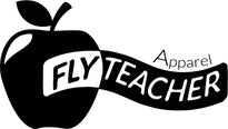 Fly Teacher Apparel